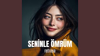 Seninle Ömrüm (90s Türkçe Pop) - RETROYA