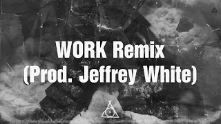 [ Lyric Video] AP Alchemy - WORK Remix (Prod. Jeffrey White)