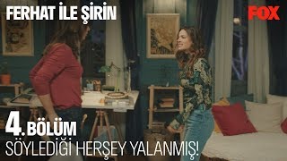 Söylediği Herşey Yalanmış... Ferhat Ile Şirin 4.