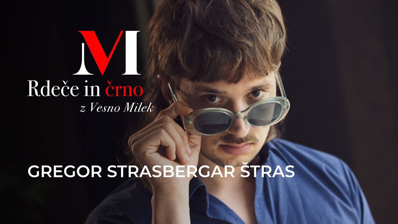 Rdeče in črno z Vesno Milek: Gregor Strasbergar Štras