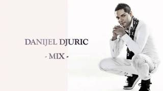 Danijel Djuric - Hitovi -(Mix)