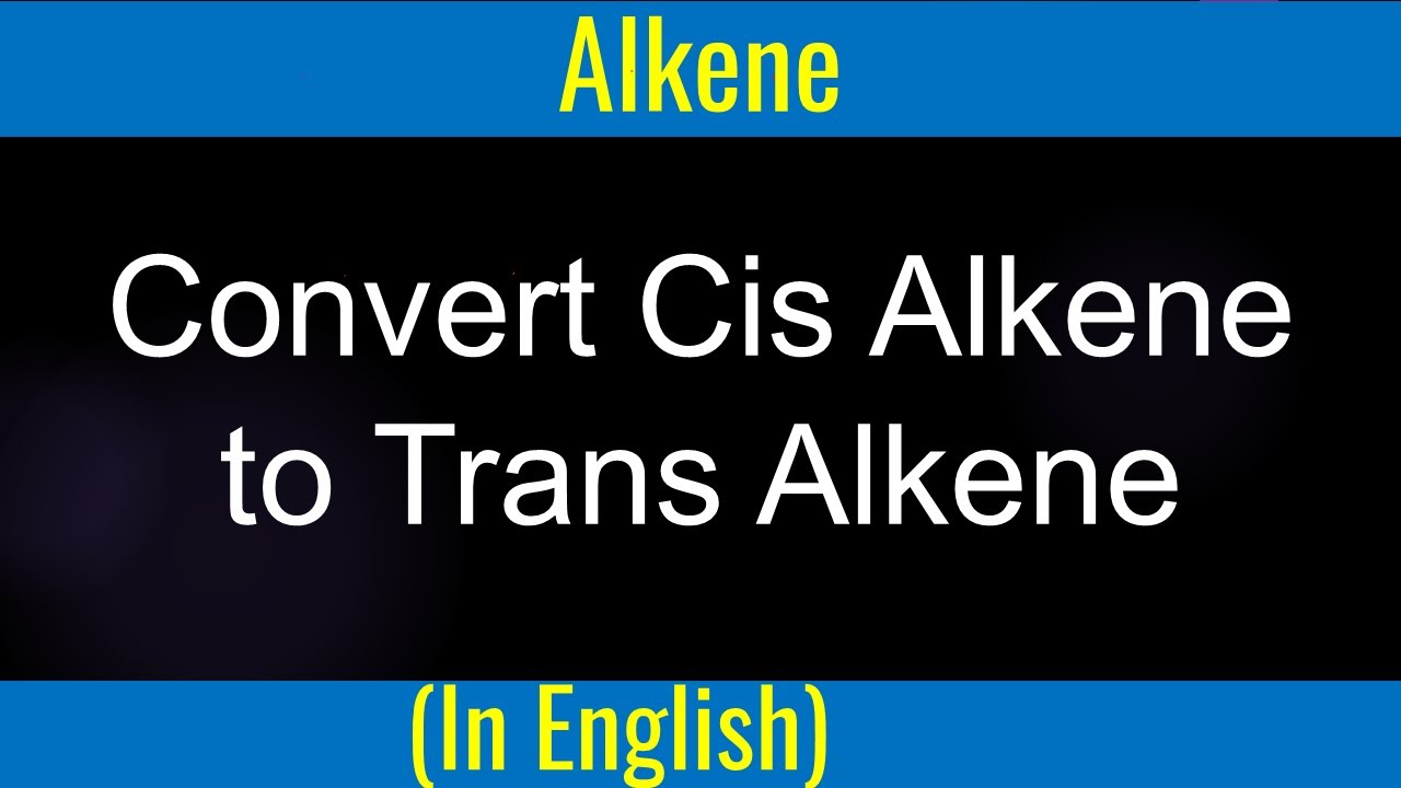 Cis alkene to trans alkene conversion i acid i free radical i mechanism