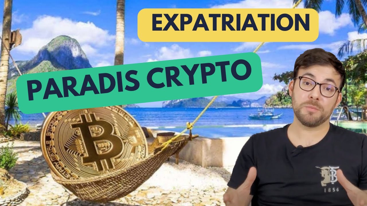 EXPATRIATION et CRYPTO : Comment choisir le pays idéal ? 🌍
