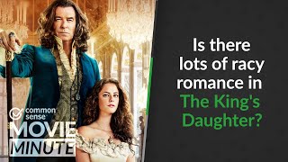 Is there lots of racy romance in The King's Daughter? | Common Sense Movie Minute