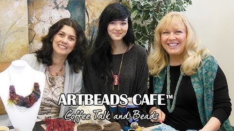 Artbeads Cafe - Kristal Wick, Cynthia Kimura and Meg Bring You Knitting Embellishments