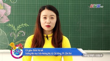 LUYỆN TỪ & CÂU - LỚP 4: CÂU KHIẾN | DẠY HỌC TRÊN TRUYỀN HÌNH THTPCT