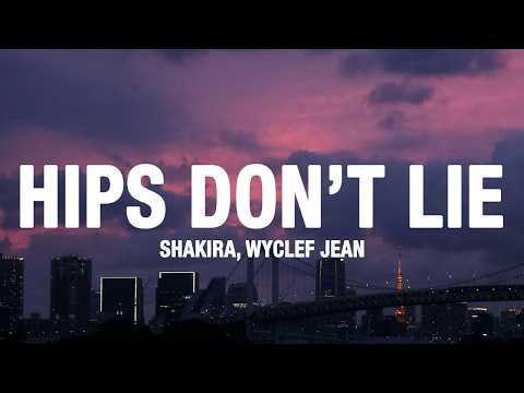 Shakira - Hips Don't Lie (Lyrics) ft. Wyclef Jean