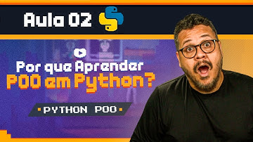 Por que Aprender POO em Python? Entenda as Principais Vantagens  - Curso Python POO: Aula 02