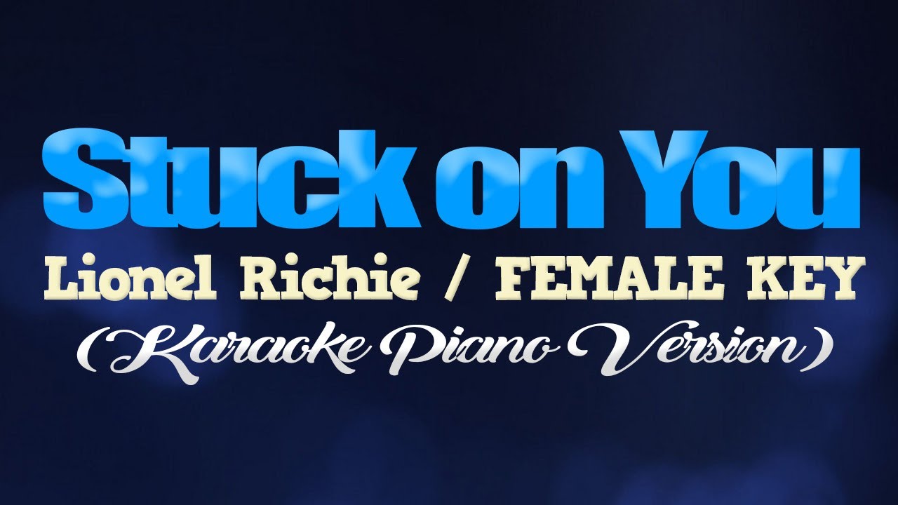 Lionel Richie - Stuck On You (Karaoke) - Female Version Check Description  By @yogdaftary 