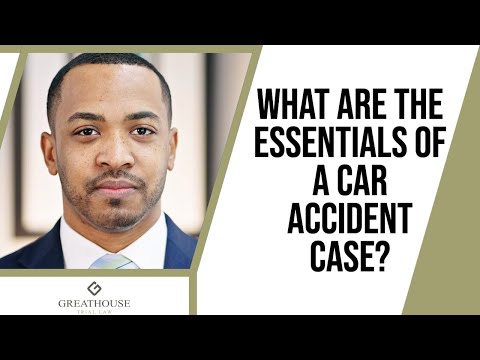 What Are the Essentials of a Car Accident Case?