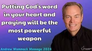 Putting God's word in your heart and praying will be the most powerful weapon | Andrew Wommack