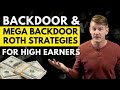 Backdoor and Mega Backdoor Strategies for High Earners
