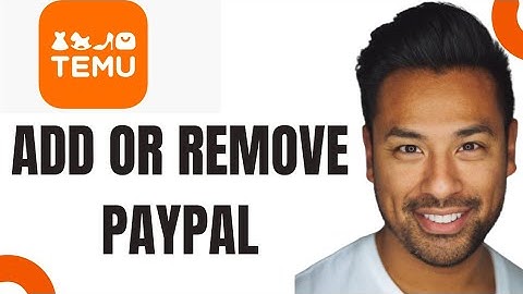 How to Add or Remove Paypal on Temu (Full Guide)