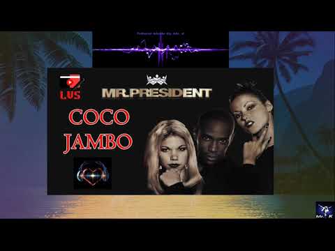 Mr. President - Coco Jambo Hq