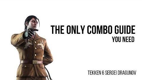 The Only COMBOS YOU NEED | Sergei Dragunov | Tekken 6
