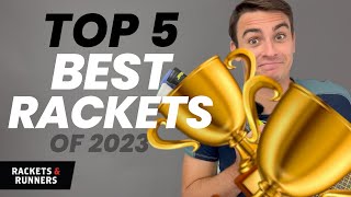 These are the BEST tennis rackets of the year! Top 5 Racket Releases of 2023 | Rackets & Runners