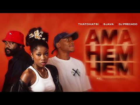 Thatohatsi X Sjava X DJ Precado - Ama Hem Hem (Precado Remix) ft. Shaunmusiq