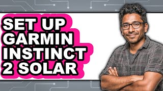 How to Set Up Garmin Instinct 2 Solar 2025 - Easy Guide