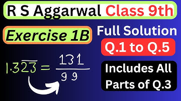 Exercise 1B - R S Aggarwal Class 9 Mathematics Chapter 1 Number System Full Solutions