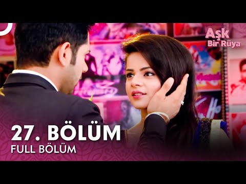 Aşk Bir Rüya Hint Dizisi | 27. Bölüm