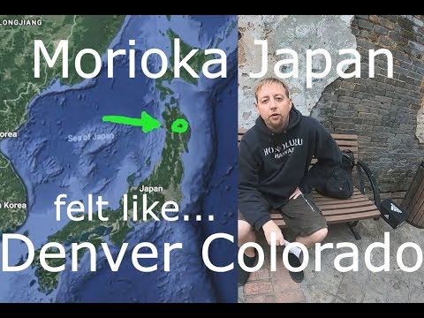 Morioka Japan Felt Like Denver Colorado. Here's Why!