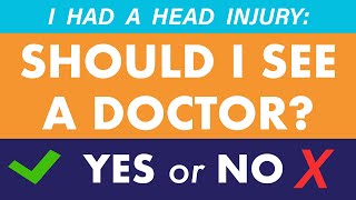 Should I go see a doctor after hitting my head? | Cognitive FX