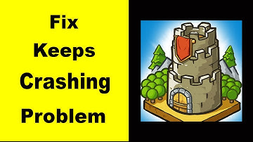 Fix Grow Castle App Keeps Crashing | Fix Grow Castle App Keeps Freezing | Fix Grow Castle Freezed