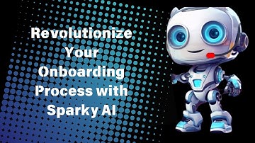 Revolutionize Your Onboarding Process with Sparky AI