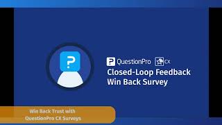 Closed-Loop Feedback: WinBack Surveys | QuestionPro CX Feedback and Journey Management Platform