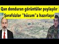 Qan donduran görüntüler paylasilir - Serefsizler hücuma hazirlaşir