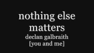 Watch Declan Galbraith Nothing Else Matters video