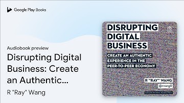 Disrupting Digital Business: Create an… by R "Ray" Wang · Audiobook preview