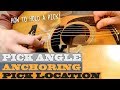How to Pick | 3 Concepts – Pick Angle, Anchoring and Pick Location - BLUEGRASS Guitar Lesson