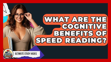 What Are The Cognitive Benefits Of Speed Reading? - Ultimate Study Hacks