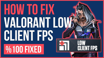 HOW TO FIX LOW CLIENT FPS VALORANT (Step-by-Step) | Fix Valorant Low Fps On High End PC