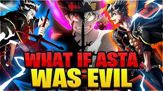 What If Asta Was Evil Part 1