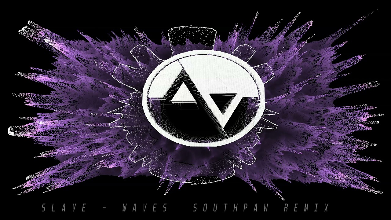 Watch Slave - Waves (SouthPaw Remix) on YouTube Watch Slave - Waves (SouthPaw Remix) on YouTube