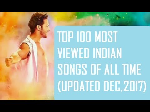 Top 100 Most Viewed Bollywood Hindi indian Songs On Youtube (December,2017)