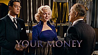 MARILYN MONROE - ''I want to marry him for your money,.''