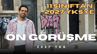 Ön Görüşme 11.Sınıftan 2027 Yksye