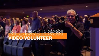 Bill Robinson - Video Team - Volunteer Spotlight