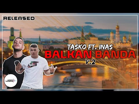 TASKO feat. INAS – BALKAN BANDA v2 (Released)