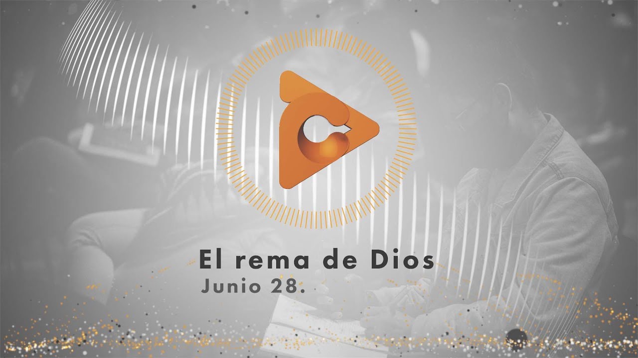 Junio 28 - El rema de Dios - YouTube
