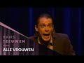 Hans Teeuwen - Alle vrouwen - Dat Dan Weer Wel