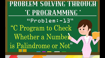 C Program to Check Whether a Number is Palindrome or Not || CODING HALT