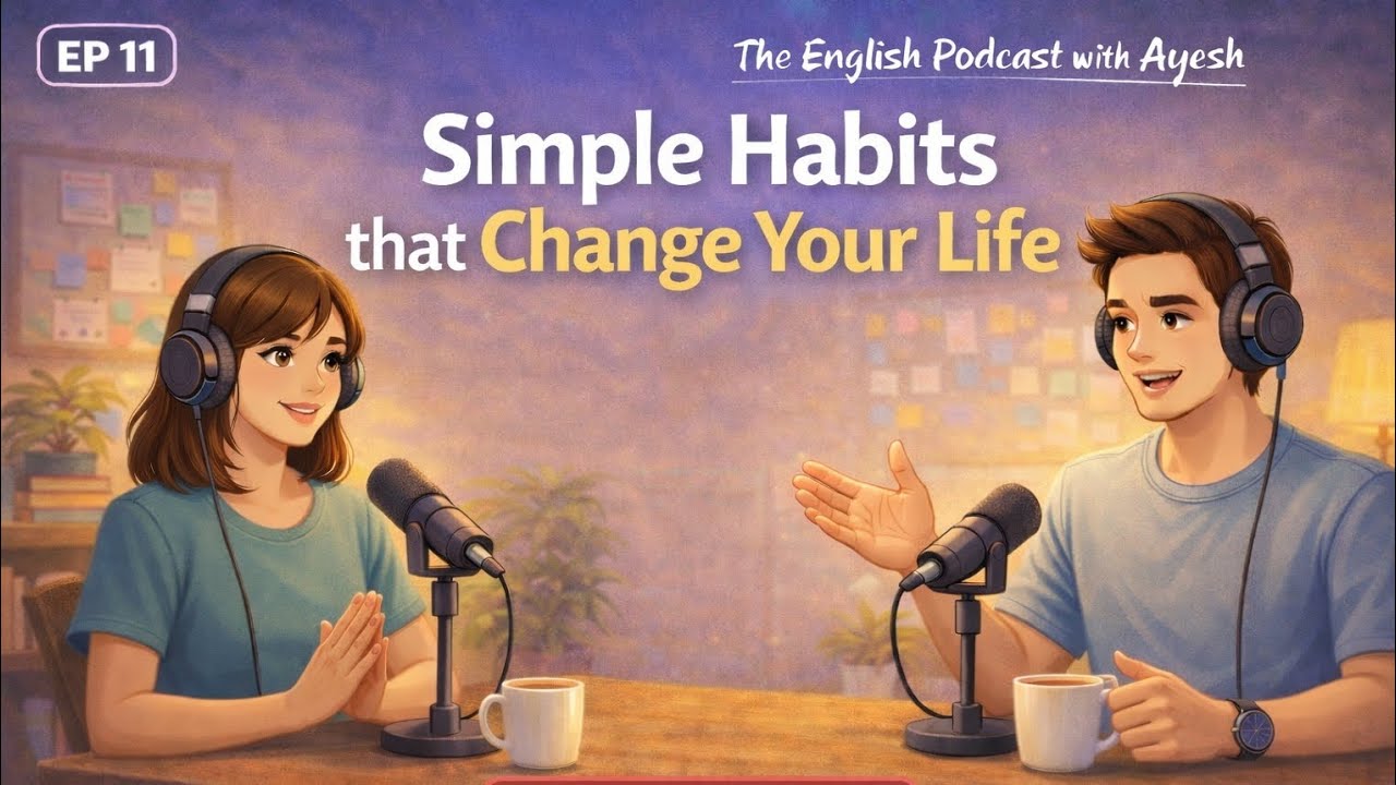Habits That Change Your Life | English Podcast for Easy English Conversation 