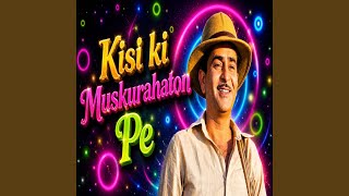Kisi Ki Muskurahaton Pe