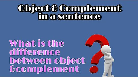 Object|Complement|Difference between object and complement in English| Easy Learning