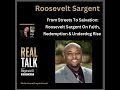 From The Streets To Salvation: Roosevelt Sargent On Faith, Redemption &amp; Underdog Rise (Inspiratio...