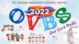 St. George OVBS 2022 Highlights | Our Lord Heals | Jul 28-30 | Orthodox Vacation Bible School
